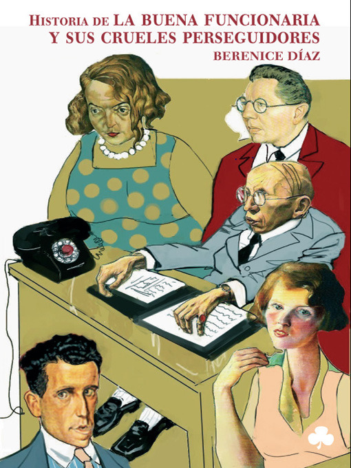 Cover image for Historia de la buena funcionaria y sus crueles perseguidores